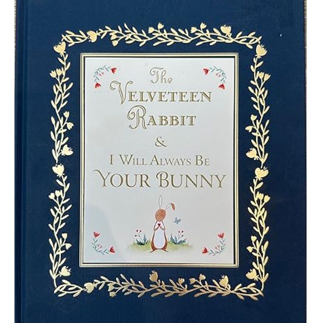 The Velveteen Rabbit & I Will Always Be Your Bunny: Classic Stories Of Love And Friendship For Children: Margery Williams