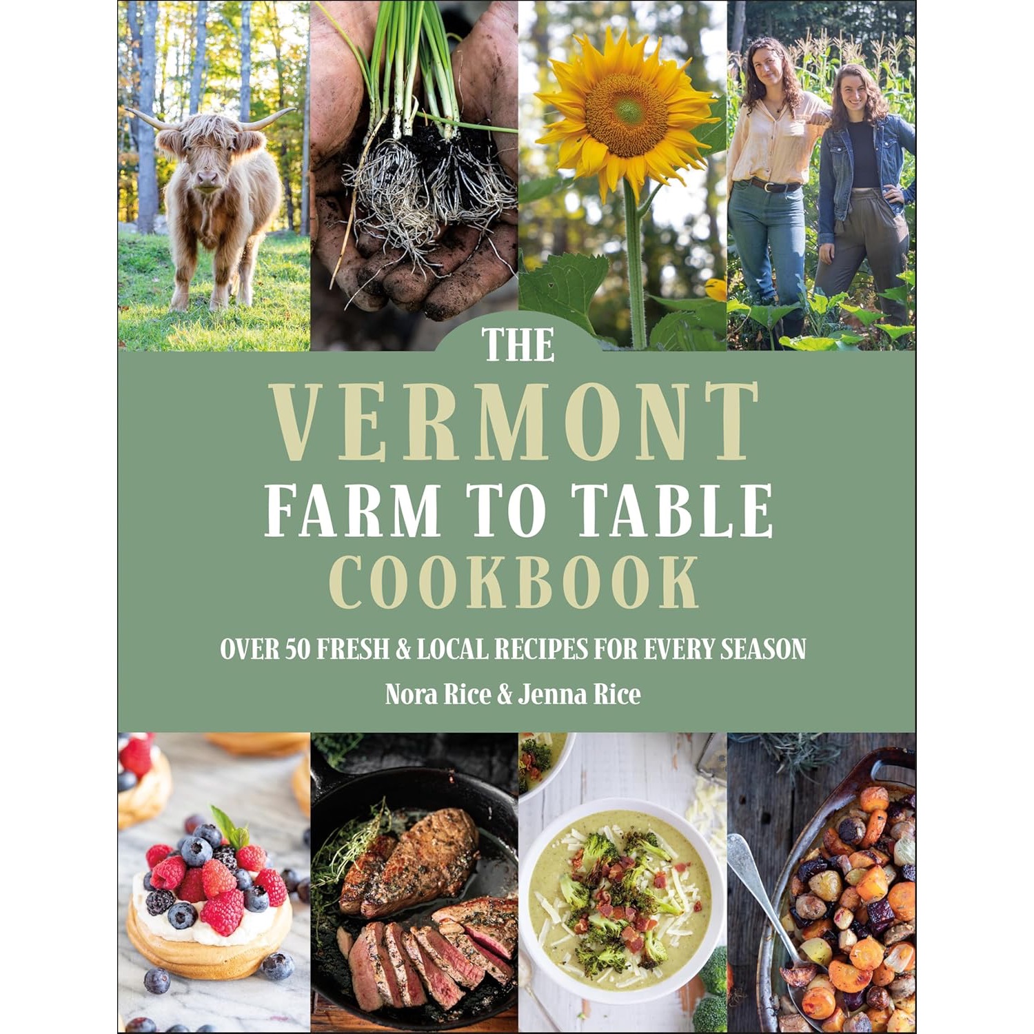 The Vermont Farm to Table Cookbook: Over 50 Fresh & Local Recipes for Every Season