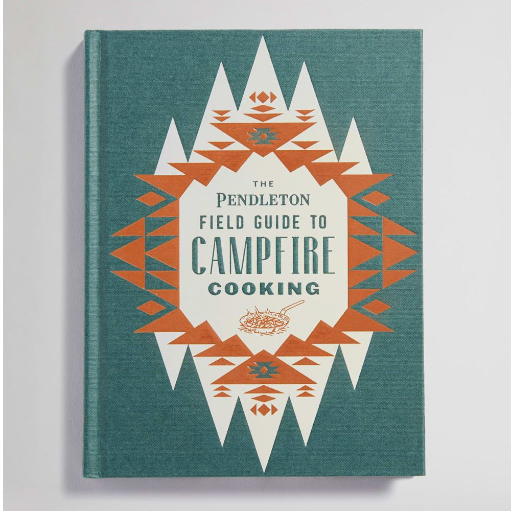 THE PENDLETON FIELD GUIDE TO CAMPFIRE COOKING