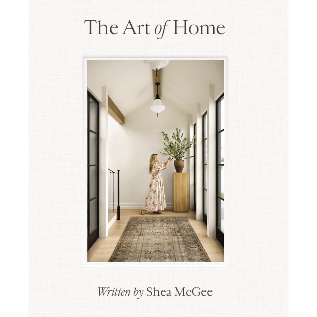 The Art of Home: A Designer Guide to Creating an Elevated Yet Approachable Home