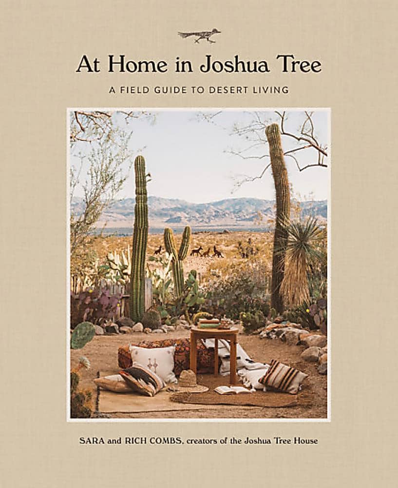At Home In Joshua Tree: A Field Guide To Desert Living: Combs