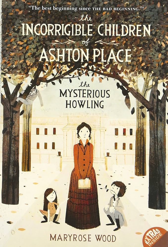 The Incorrigible Children Of Ashton Place: Book I: The Mysterious Howling (incorrigible Children Of Ashton Place