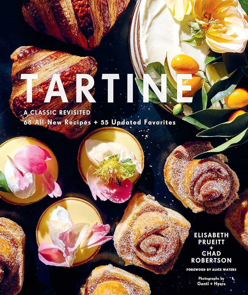 Tartine: Revised Edition: A Classic Revisited: 68 All-new Recipes + 55 Updated Favorites: Prueitt