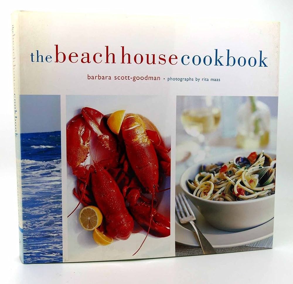 The Beach House Cookbook: Barbara Scott-goodman