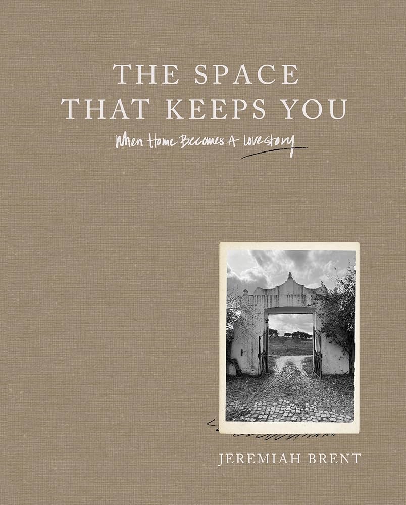 The Space That Keeps You: When Home Becomes A Love Story: Brent