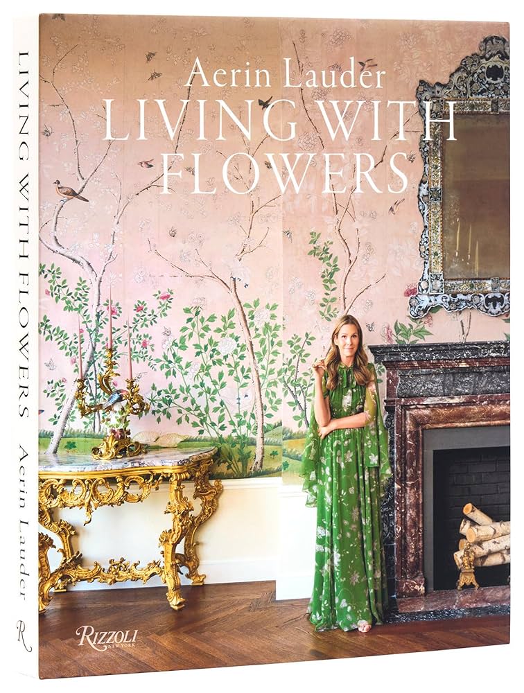 Aerin Lauder: Living With Flowers: Lauder