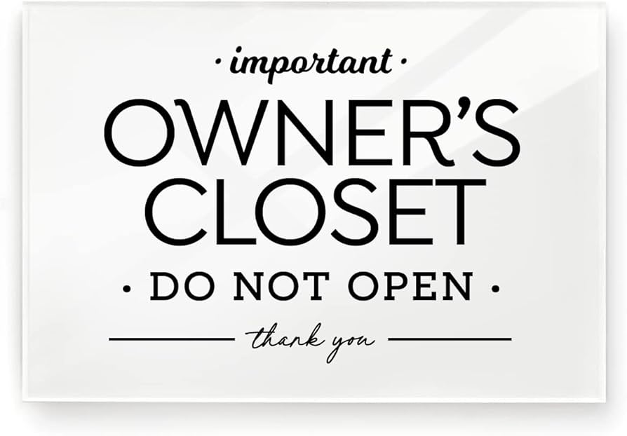 Reilly Originals 3.5x5 Inch Owner's Closet Do Not Open, Elegant Designer Sign ~ Ready to Mount (White)