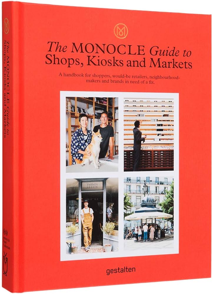 The Monocle Guide to Shops, Kiosks and Markets (Monocle Book Collection)