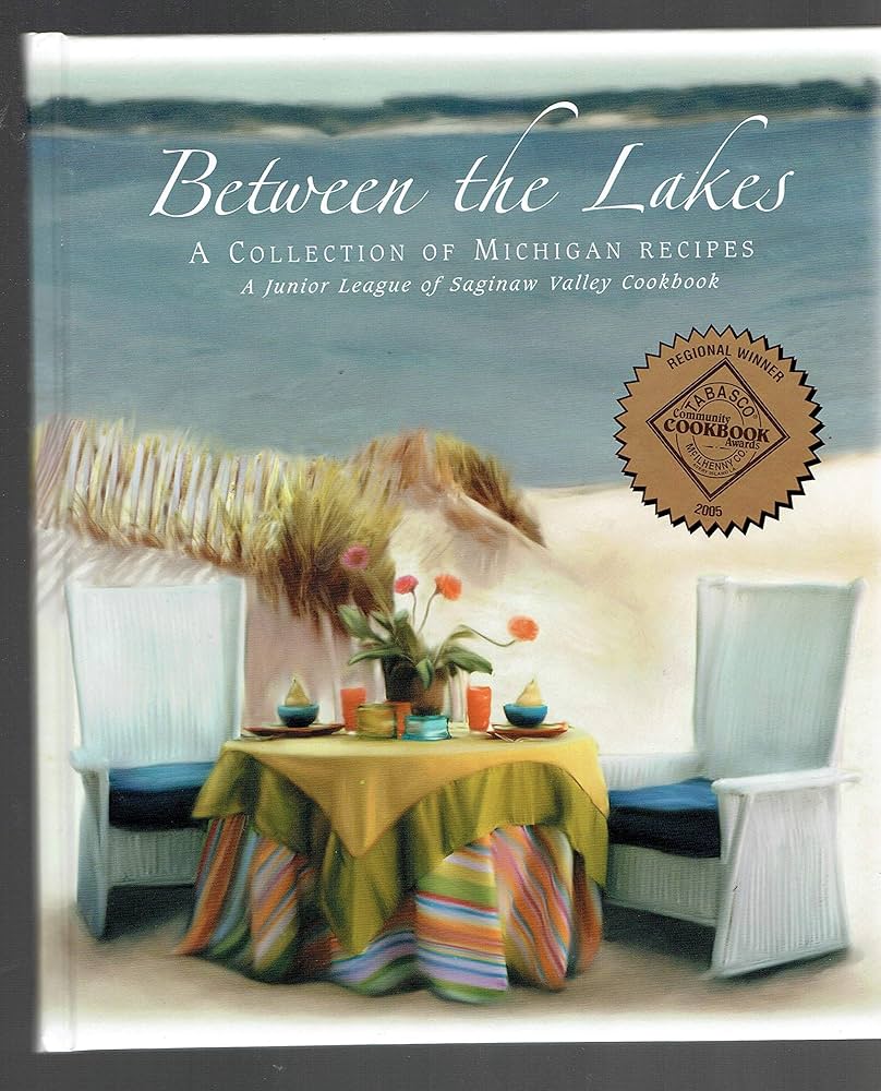 Between the Lakes: A Collection of Michigan Recipes
