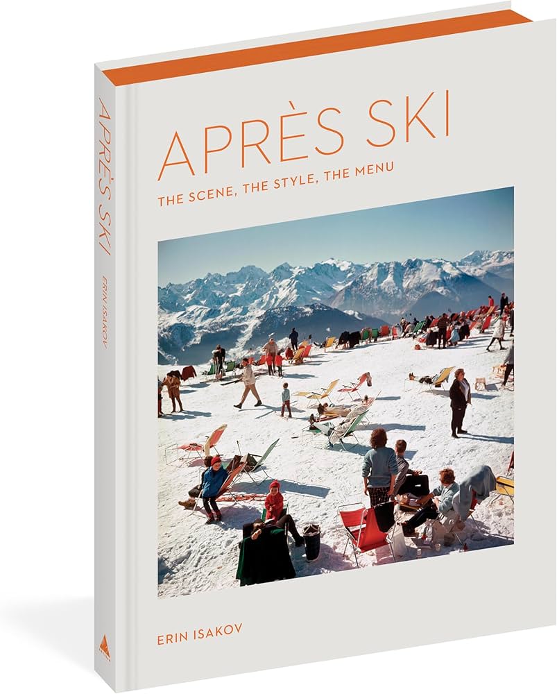 Après Ski: The Scene, the Style, the Menu