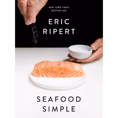 Seafood Simple: A Cookbook - By Eric Ripert (hardcover